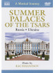 Musical Journey (A) - Russia / Ucraina - Summer Palaces Of The Tsars
