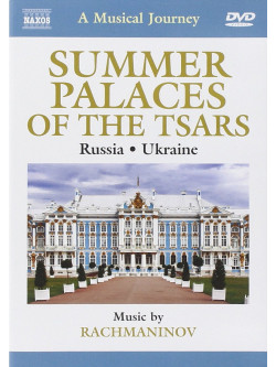 Musical Journey (A) - Russia / Ucraina - Summer Palaces Of The Tsars