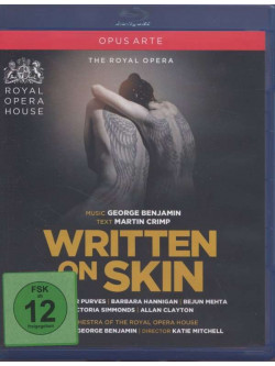 Benjamin George - Written On Skin  - Benjamin George Dir  /protector: Christopher Purves  Agnès: Barbara Hannigan  Primo Angelo