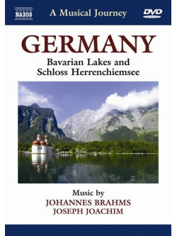 Brahms Johannes - Germania: Laghi Bavaresi, Castelli, Herrenchiemsee