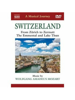 Mozart Wolfgang Amadeus - Svizzera: Da Zurigo  A Zermatt
