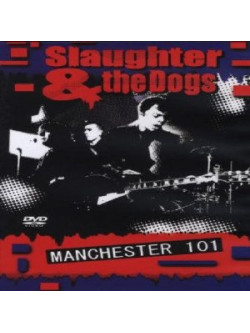 Slaughter & The Dogs - Manchester 101