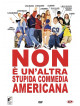 Non E' Un'Altra Stupida Commedia Americana