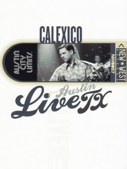 Calexico - Live From Austin Tx