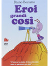 Eroi Grandi Così