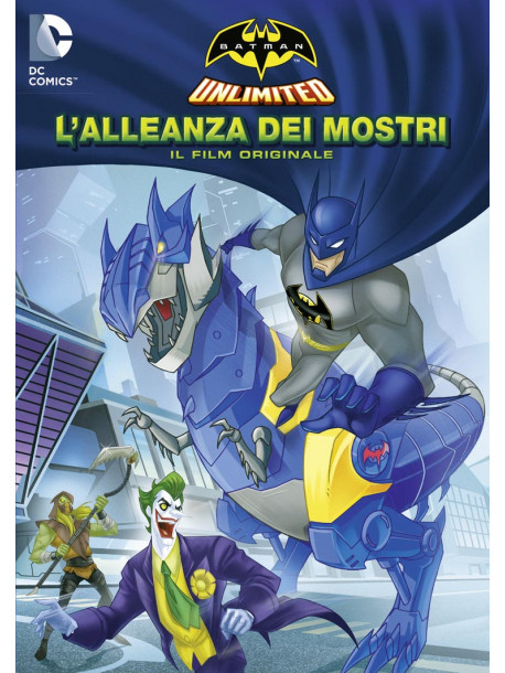 Batman Unlimited - L'Allenza Dei Mostri