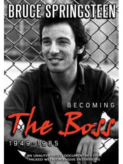 Bruce Springsteen - Becoming The Boss 1949-1985