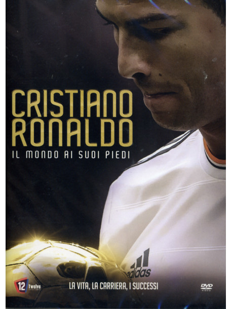 Cristiano Ronaldo - Il Mondo Ai Suoi Piedi