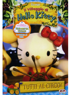 Hello Kitty - Il Villaggio Di Hello Kitty 03 - Tutti Al Circo!