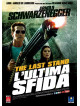 Last Stand (The) - L'Ultima Sfida (Ex-Rental)