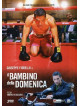 Bambino Della Domenica (Il) (2 Dvd)