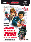 Uomini Si Nasce, Poliziotti Si Muore