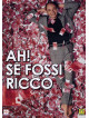 Ah! Se Fossi Ricco