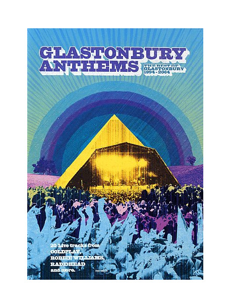 Glastonbury Anthems - The Best Of Glastonbury 1994 To 2004