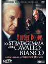 Murder Rooms - Lo Stratagemma Del Cavallo Bianco