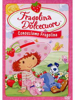 Fragolina Dolcecuore - Conosciamo Fragolina