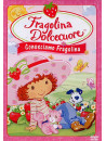 Fragolina Dolcecuore - Conosciamo Fragolina
