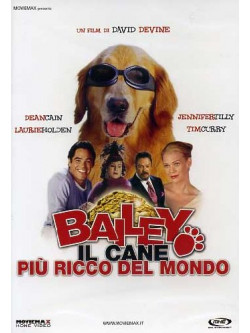 Bailey - Il Cane Piu' Ricco Del Mondo