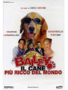 Bailey - Il Cane Piu' Ricco Del Mondo