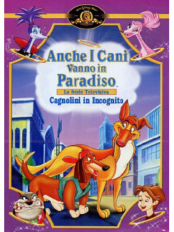 Anche I Cani Vanno In Paradiso - Cagnolini In Incognito