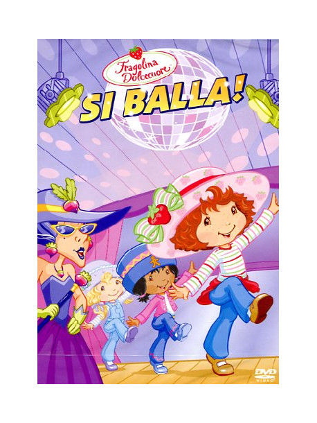 Fragolina Dolcecuore - Si Balla!