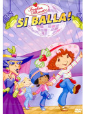 Fragolina Dolcecuore - Si Balla!