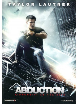 Abduction - Riprenditi La Tua Vita