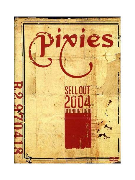 Pixies - Sell Out 2004 Reunion Tour