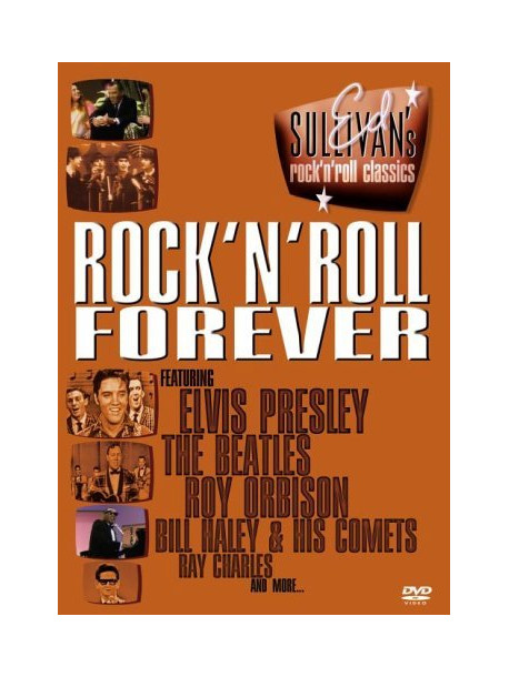 Ed Sullivan's Rock 'N' Roll Classics - Rock 'N' Roll Forever