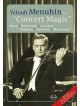 Yehudi Menuhin - Concert Magic