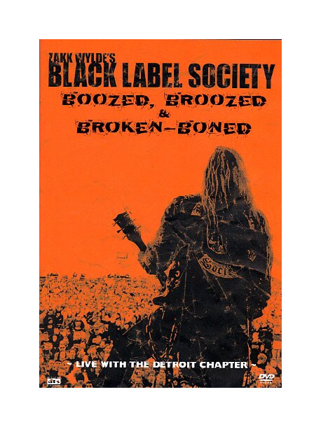 Zakk Wylde's Black Label Society - Boozed, Broozed & Broken Boned