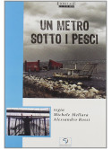 Metro Sotto I Pesci (Un)