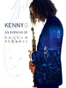 Kenny G. - An Evening Of Rhythm & Romance