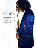 Kenny G. - An Evening Of Rhythm & Romance