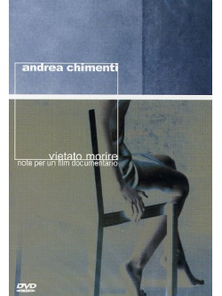 Andrea Chimenti - Vietato Morire - Note Per Un Film Documentario