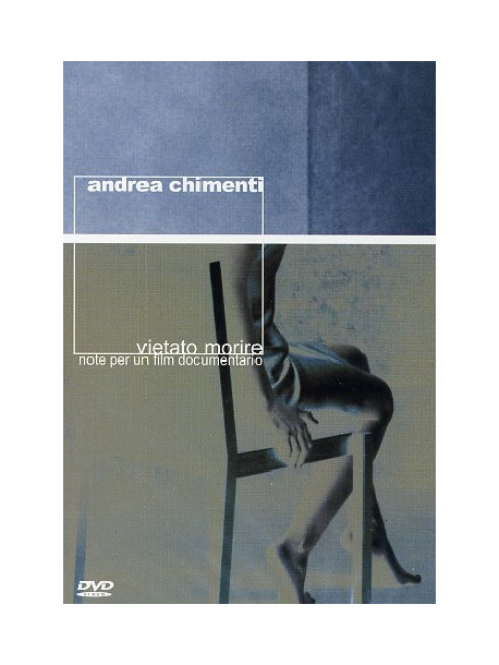 Andrea Chimenti - Vietato Morire - Note Per Un Film Documentario