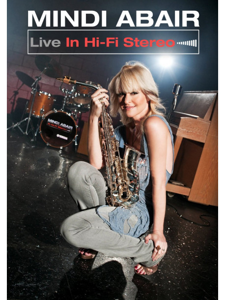 Mindi Abair - Live In Hi-Fi Stereo