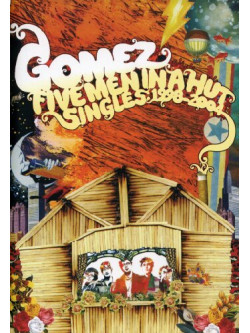 Gomez - Five Men In A Hut (Singles 1998-2004)