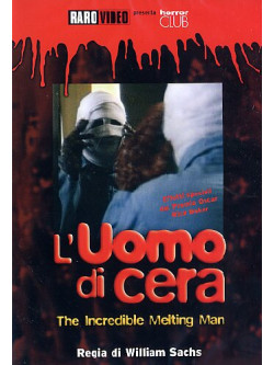 Uomo Di Cera (L') - The Incredible Melting Man