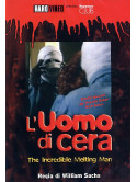 Uomo Di Cera (L') - The Incredible Melting Man