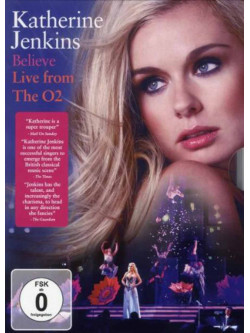 Katherine Jenkins - Believe. Live From The O2
