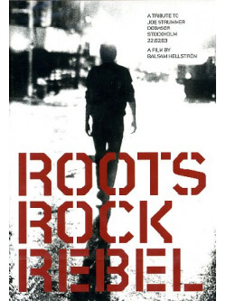 Roots Rock Rebel - A Tribute To Joe Strummer