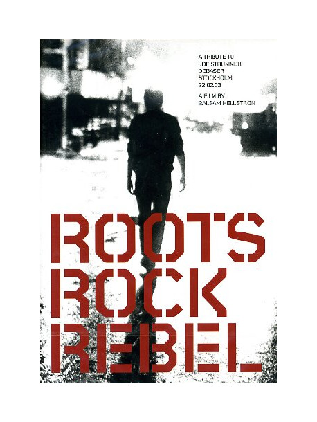 Roots Rock Rebel - A Tribute To Joe Strummer