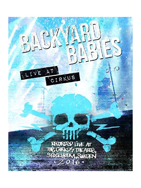 Backyard Babies - Live At Cirkus