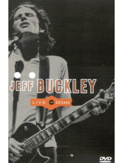 Jeff Buckley - Live In Chicago