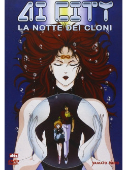 Ai City - La Notte Dei Cloni