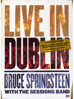 Bruce Springsteen With The Session Band - Live In Dublin