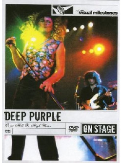Deep Purple - Come Hell Or High Water (Visual Milestones)