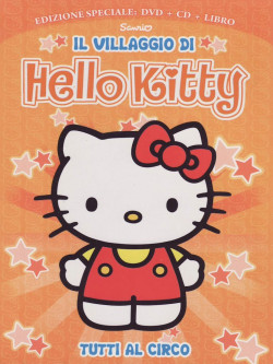 Hello Kitty - Il Villaggio Di Hello Kitty 03 - Tutti Al Circo! (Dvd+Cd+Libro)
