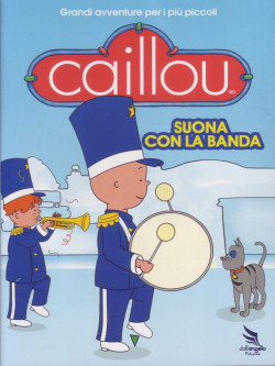 Caillou - Suona Con La Banda